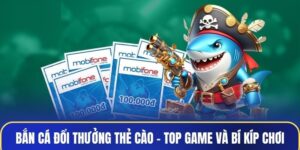 Bắn cá đổi thưởng thẻ cào