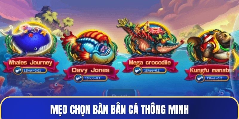 Mẹo chọn bàn bắn cá thông minh