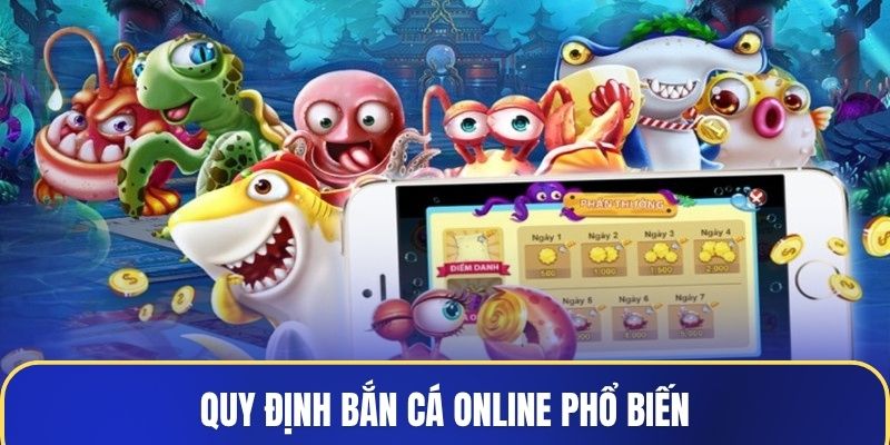 Quy định bắn cá online phổ biến