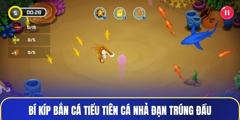 Bí kíp bắn cá tiểu tiên cá nhả đạn trúng đầu