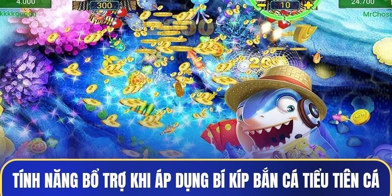 Tính năng bổ trợ khi áp dụng bí kíp bắn cá tiểu tiên cá