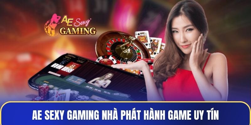 AE Sexy Gaming nhà phát hành game uy tín