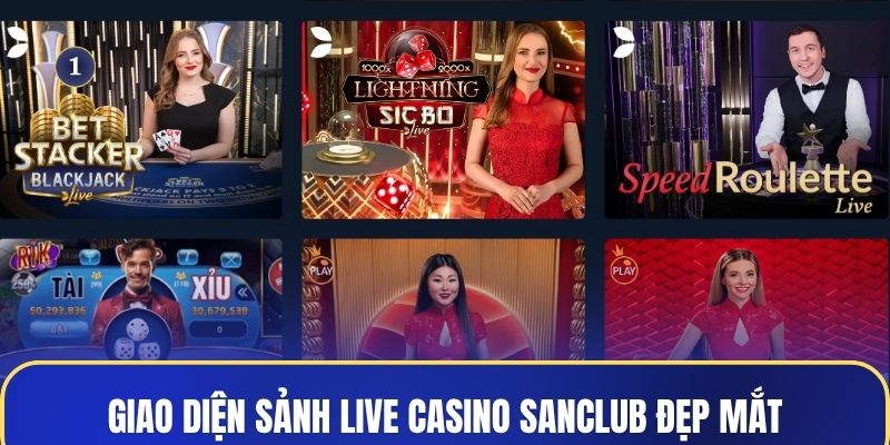 Giao diện sảnh live casino Sanclub đẹp mắt
