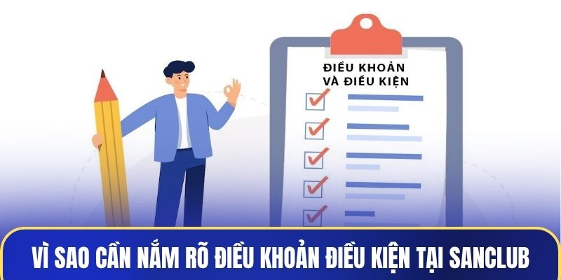 Vì sao bạn cần nắm rõ điều khoản điều kiện tại Sanclub