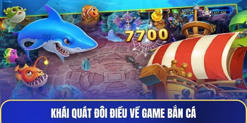 Khái quát đôi điều về game bắn cá