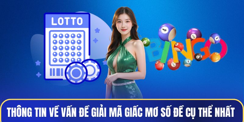 Thông tin về vấn đề giải mã giấc mơ số đề cụ thể nhất