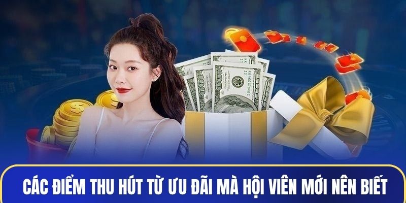 Các điểm thu hút từ ưu đãi mà hội viên mới nên biết