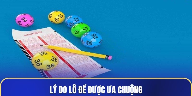 Lý do lô đề được ưa chuộng