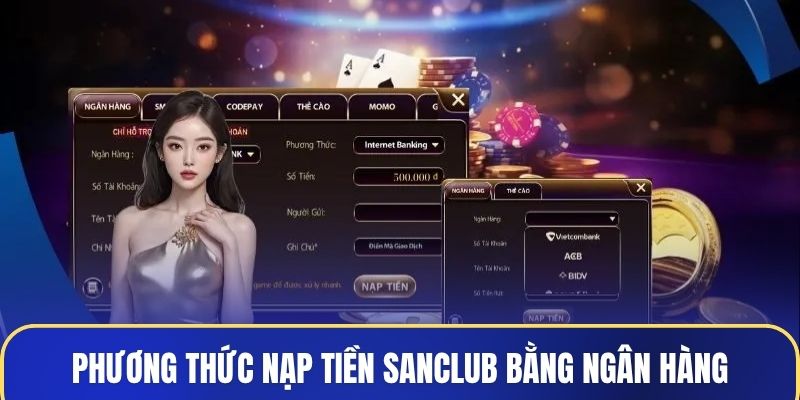 Phương thức nạp tiền Sanclub dễ dàng bằng ngân hàng