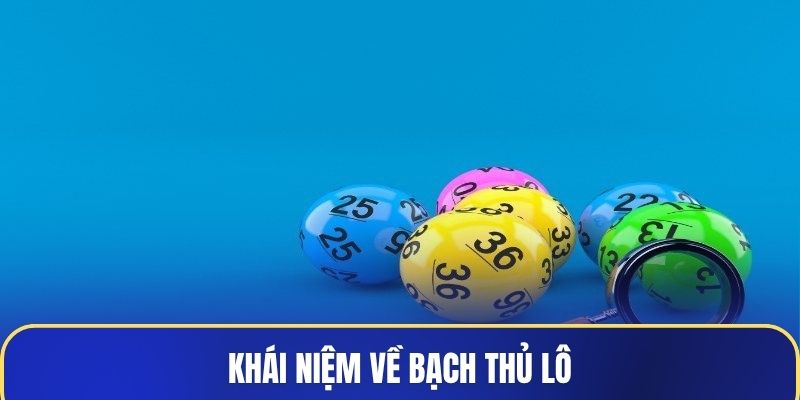 Khái niệm về bạch thủ lô