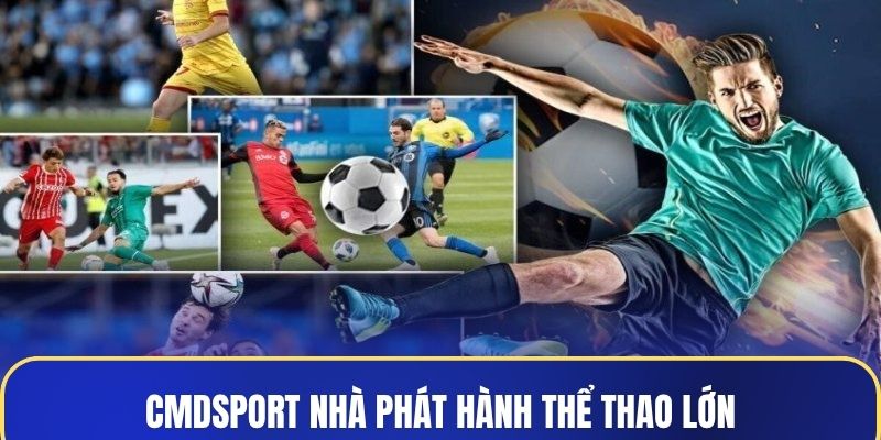 CMDSPORT nhà phát hành thể thao lớn