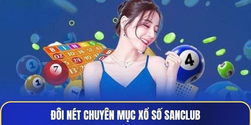 Đôi nét chuyên mục Xổ số Sanclub
