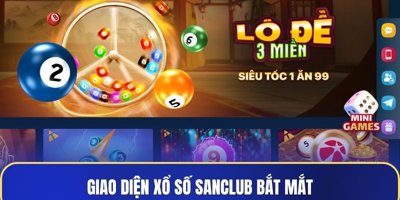 Giao diện xổ số Sanclub bắt mắt