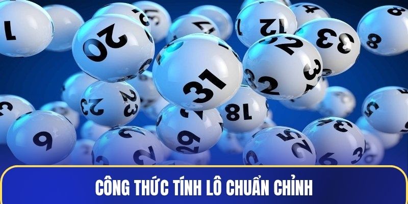 Công thức tính lô chuẩn chỉnh